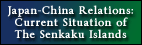 Japan-China Relations ： Current situation of the senkaku islands